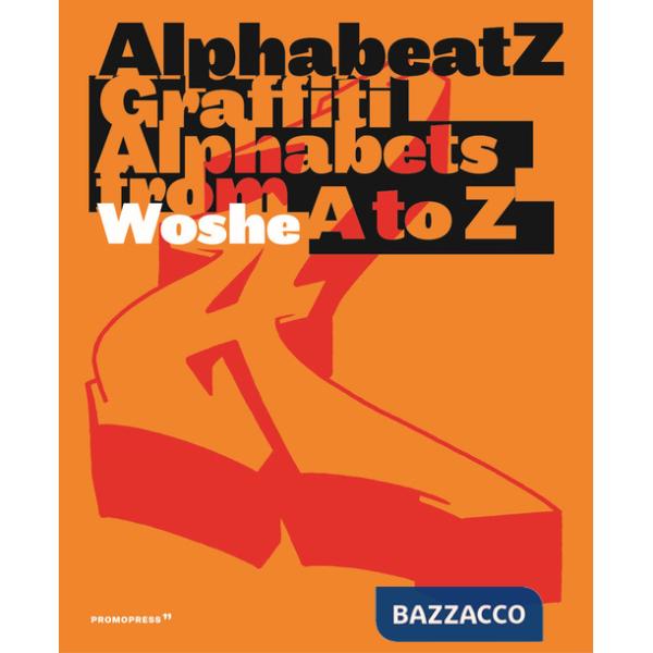 Alphabeatz. Graffiti alphabets from A to Z. Ediz. a colori