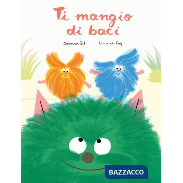 Ti mangio di baci. Ediz. a colori