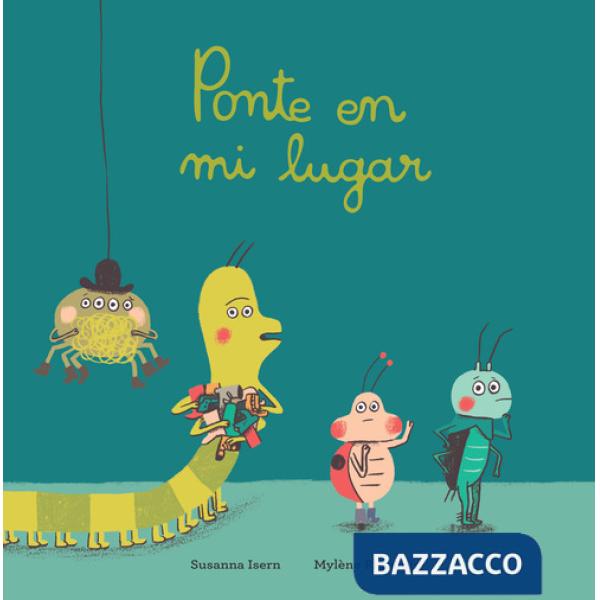 Ponte en mi lugar. Ediz. a colori