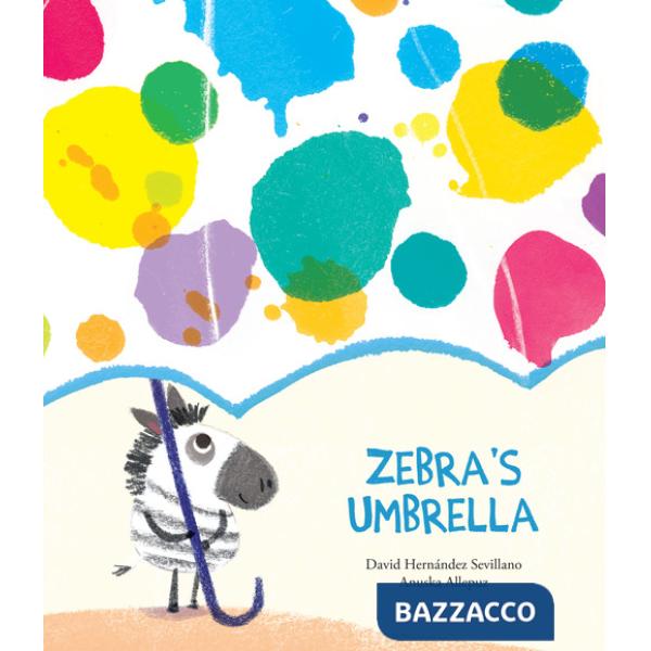 Zebra's umbrella. Ediz. a colori