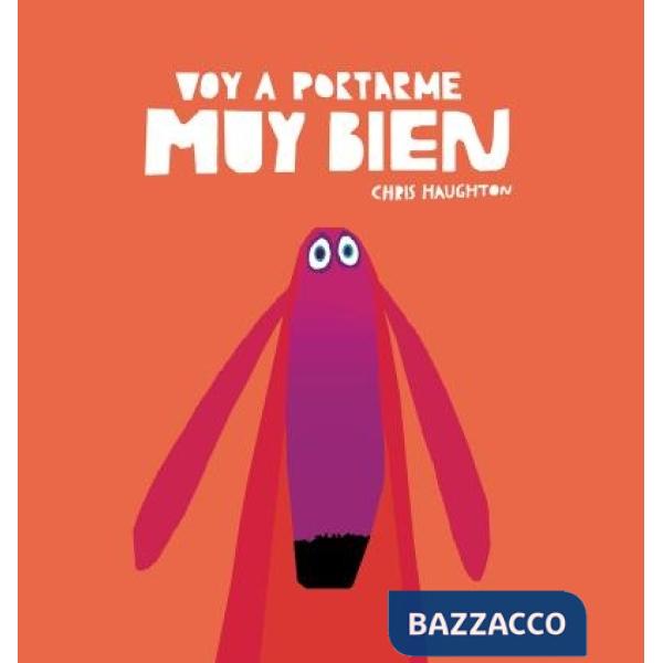 Voy a portarme muy bien. Ediz. illustrata