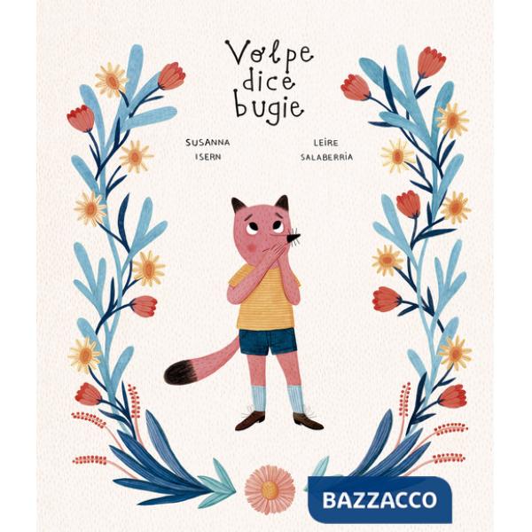 Volpe dice bugie. Ediz. a colori