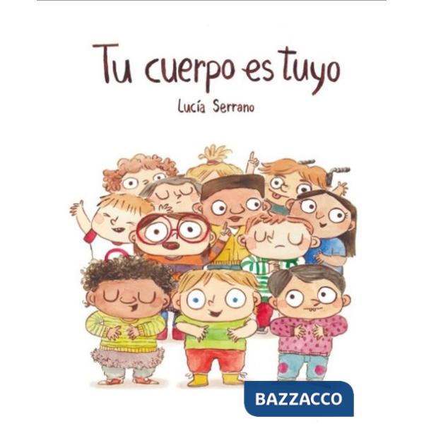 Tu cuerpo es tuyo. Ediz. illustrata