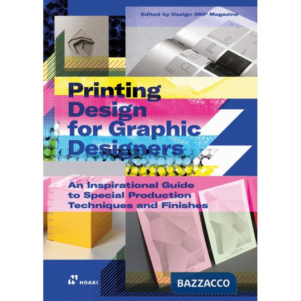 Printing design for graphic designers. Ediz. illustrata