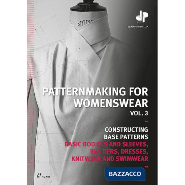 Patternmaking for womenswear. Vol. 3: Constructing base patterns