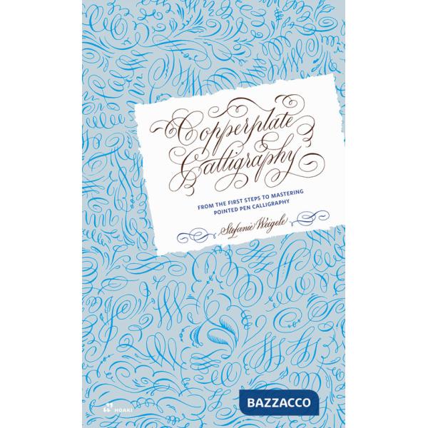 Copperplate calligraphy. From the first steps to mastering pointed pen calligraphy