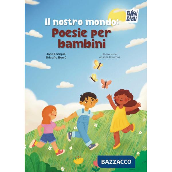 Nostro mondo: poesie per bambini (Il)