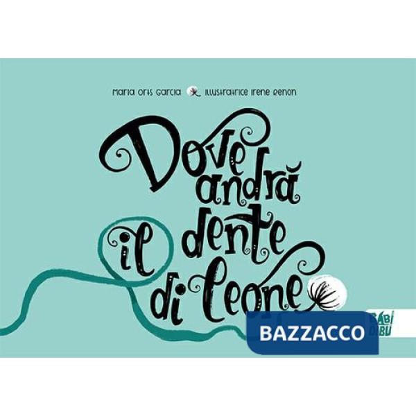 Dove andrà il dente di leone?