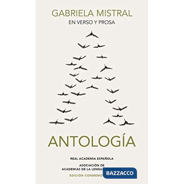 GABRIELA MISTRAL EN VERSO Y PROSA. ANTOLOGIA
