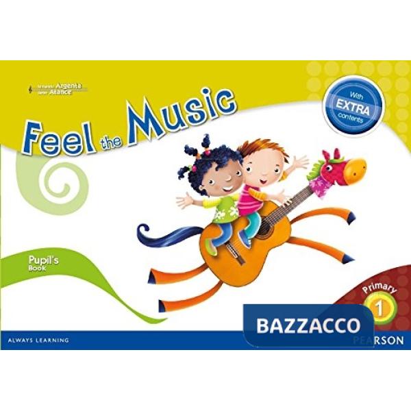 FEEL THE MUSIC 1 PUPIL'S BOOK
