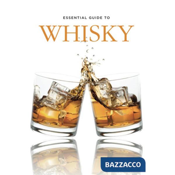 Essential guide to whisky
