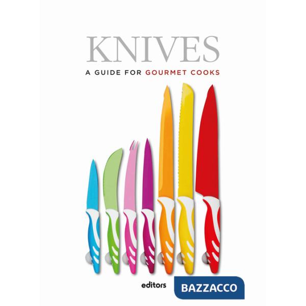 Knives. A guide for gourmet cooks
