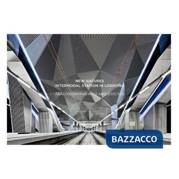 New natures: intermodal station in Logrono? Ediz. illustrata