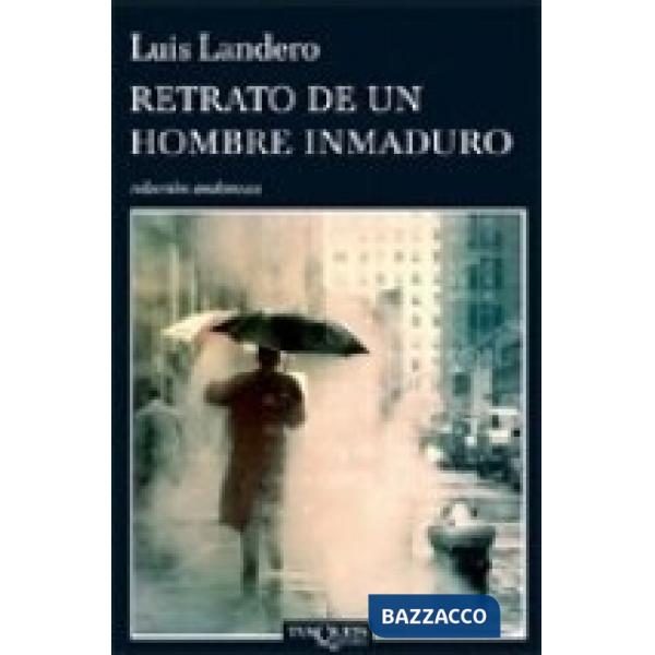 RETRATO DE UN HOMBRE INMADURO