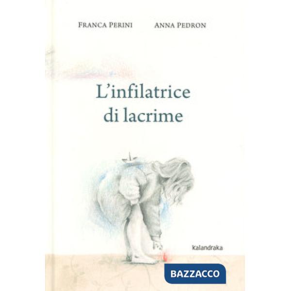 Infilatrice di lacrime. Ediz. a colori (L')