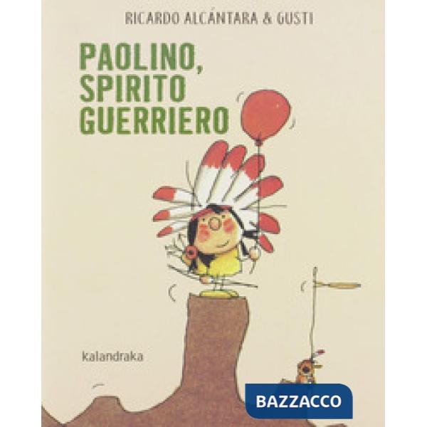 Paolino, spirito guerriero. Ediz. a colori