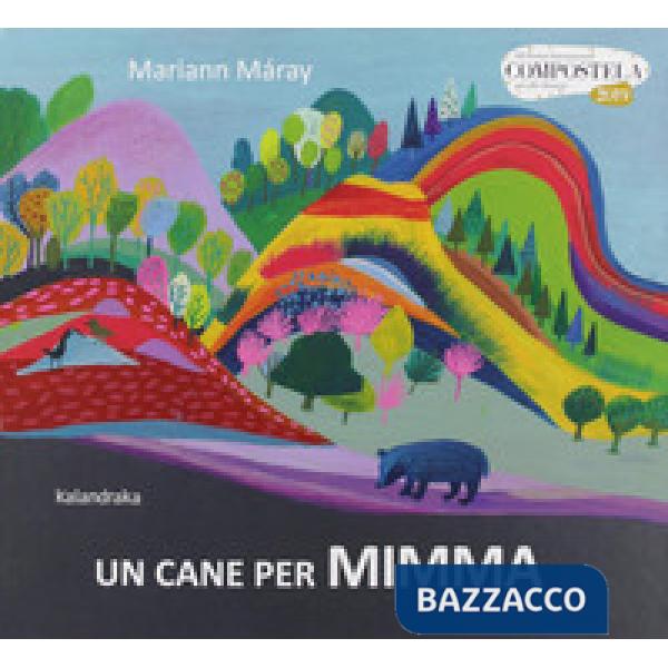 Cane per Mimma. Ediz. a colori (Un)