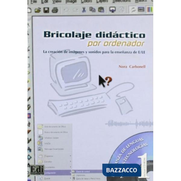 BRICOLAJE DIDACTICO POR ORDENADOR (LIBRO + CD)