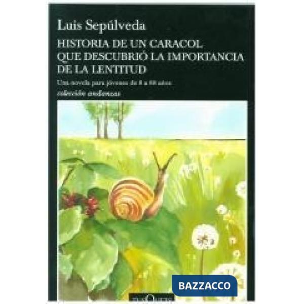 HISTORIA DE UN CARACOL QUE DESCUBRIO LA IMPORTANCIA DE LA LENTITUD