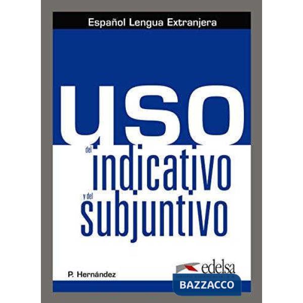 USO DEL INDICATIVO Y DEL SUBJUNTIVO