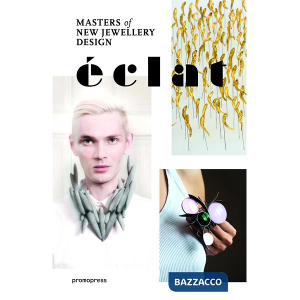 Éclat. Mastersof new jewellery design