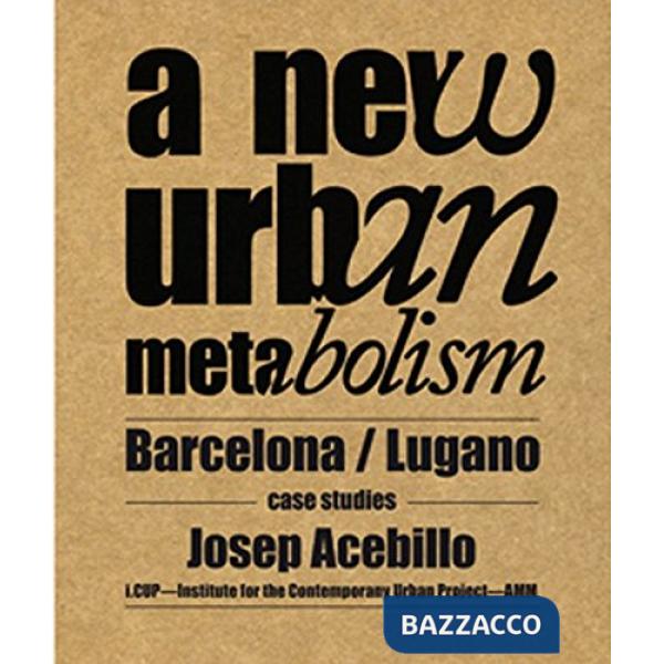 New urban metabolism. Ediz. illustrata