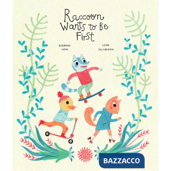 Raccoon wants to be first. Ediz. a colori