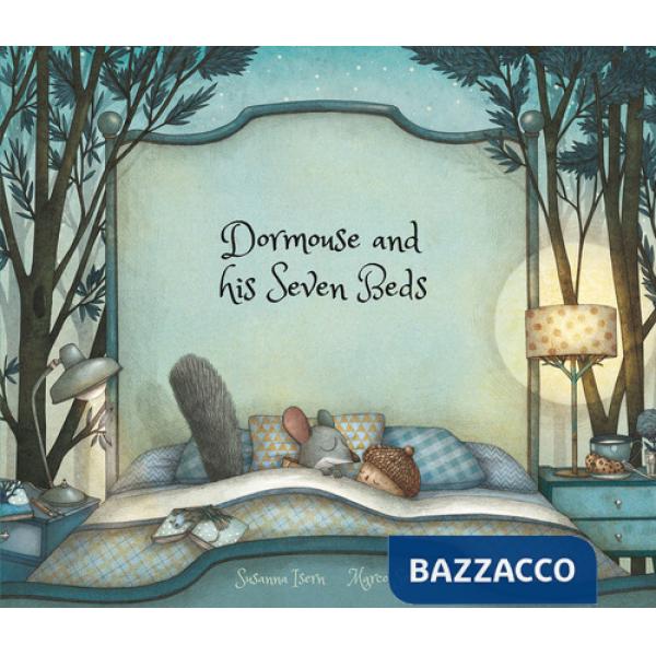 Dormouse and his seven beds. Ediz. a colori