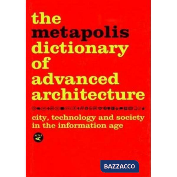 Metapolis dictionary of advanced architecture (The)