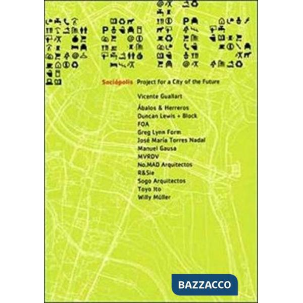 Sociopolis. Project for a city of the future. Ediz. illustrata