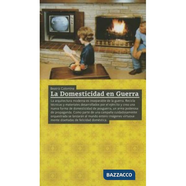 Domesticidad en guerra. Ediz. illustrata (La)