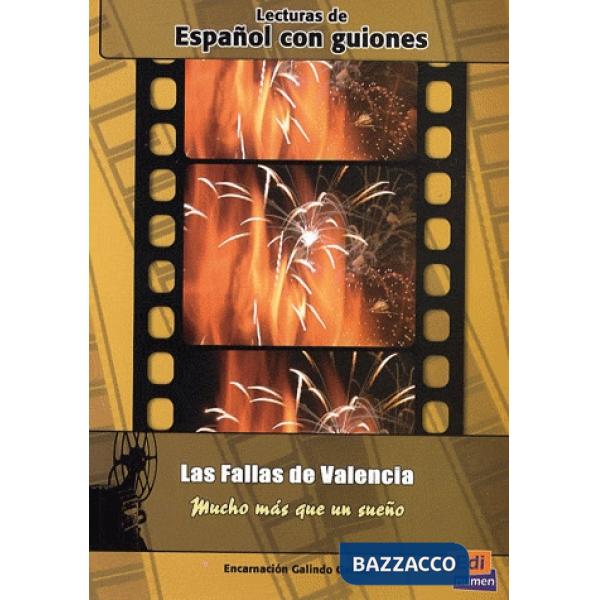 GUIONES - LAS FALLAS DE VALENCIA, MUCHO MAS QUE UN SUENO