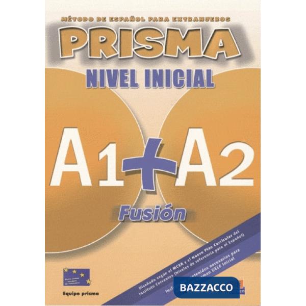 PRISMA FUSION NIVEL INICIAL A1 + A2 - ALUMNO + CD