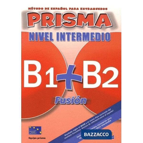 PRISMA FUSION NIVEL INICIAL B1 + B2 - ALUMNO + 2 CD