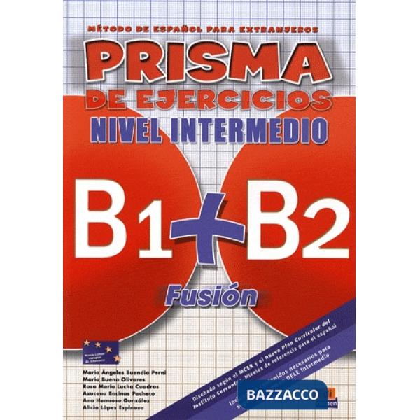 PRISMA FUSION NIVEL INICIAL B1 + B2 - EJERCICIOS