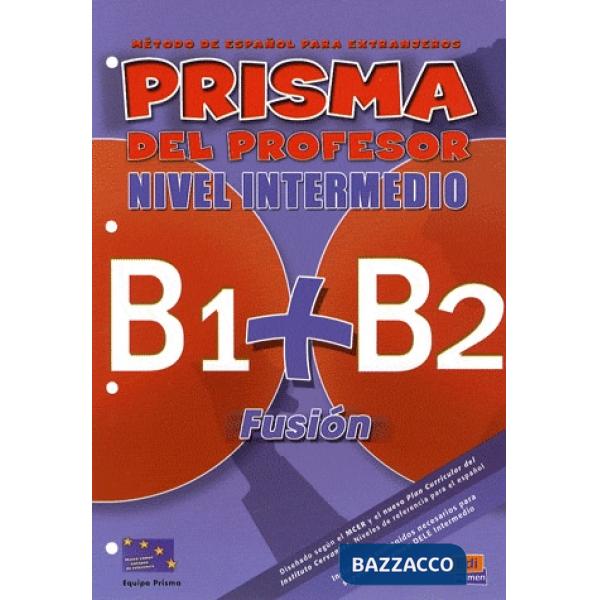 PRISMA FUSION NIVEL INICIAL B1 + B2 - PROFESOR