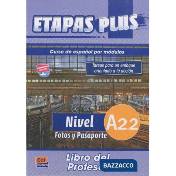 ETAPAS PLUS A2.2 - FOTOS Y PASAPORTE - LIBRO DEL PROFESOR