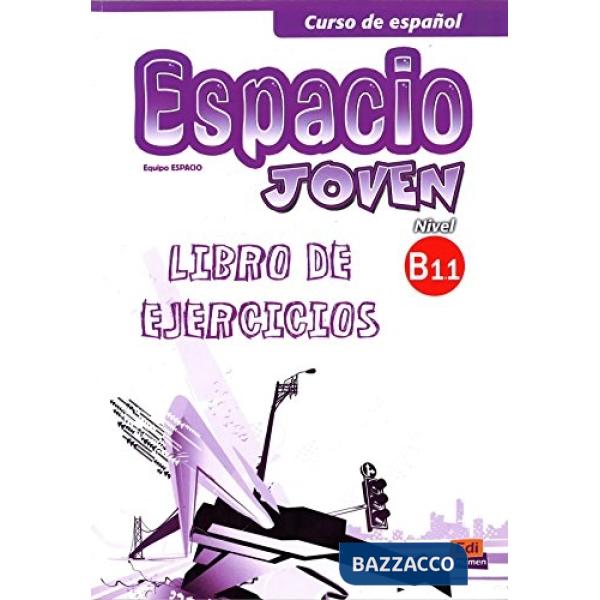 ESPACIO JOVEN B1.1 EJERCICIOS - ED INTERNAZIONALE