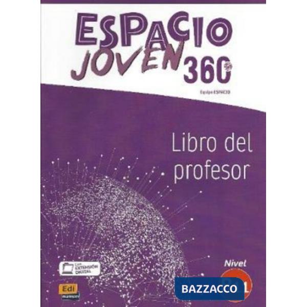ESPACIO JOVEN 360 - LIBRO DEL PROFESOR. NIVEL B1.1