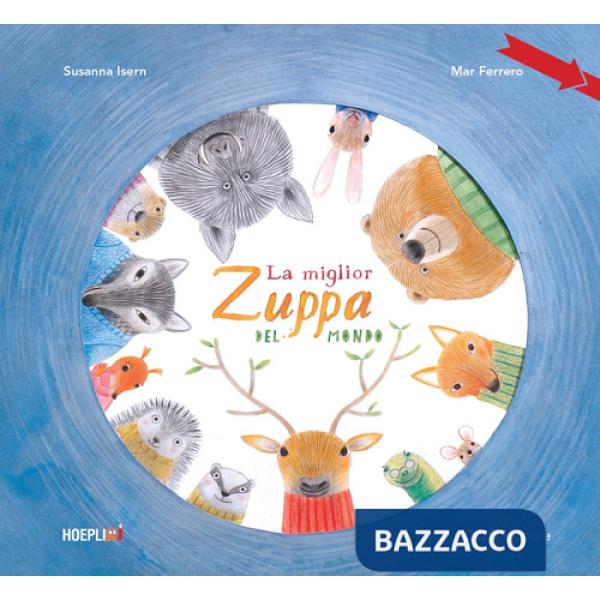 Miglior zuppa del mondo. Ediz. a colori (La)