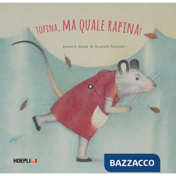 Topina, ma quale rapina! Ediz. a colori