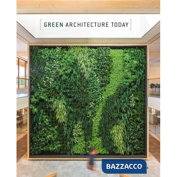 Green architecture today. Ediz. illustrata