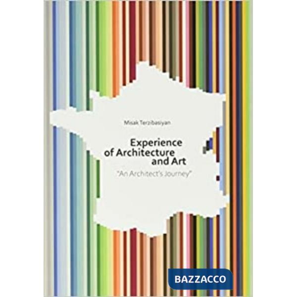 Experience of architecture and art. Ediz. illustrata