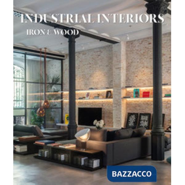 Industrial interiors. Iron & wood