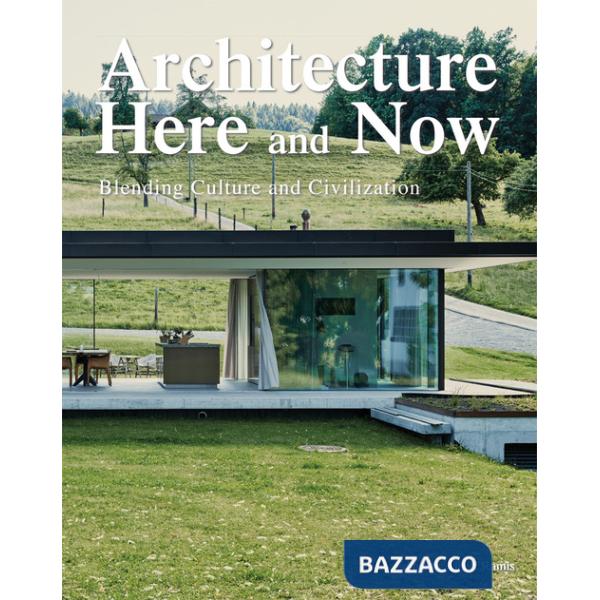 Architecture. Here & now. Ediz. a colori