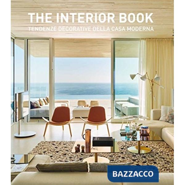 Interior book. Tendenze decorative della casa moderna. Ediz. illustrata (The)