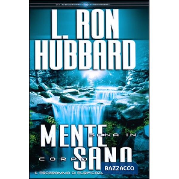 Mente sana in corpo sano. Il programma di purificazione efficace