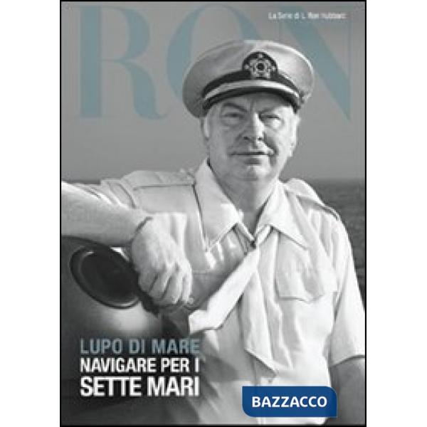 Lupo di mare. Navigare per i sette mari