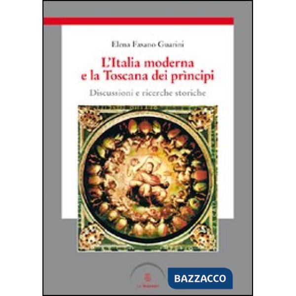 ITALIA MODERNA E LA TOSCANA DEI PRINCIPI