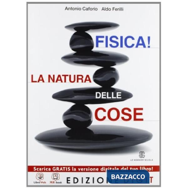 FISICA! LA NATURA DELLE COSE 2013 VOLUME UNICO